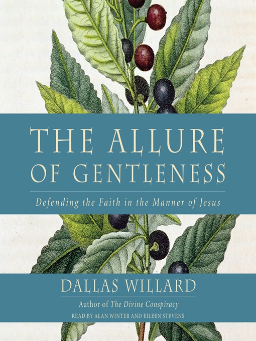 Title details for The Allure of Gentleness by Dallas Willard - Wait list